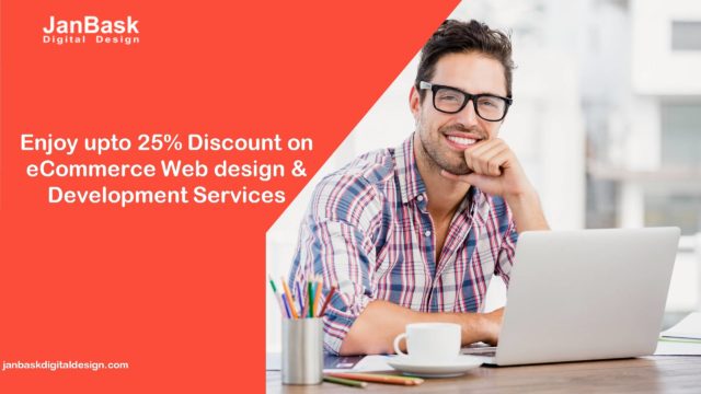 Janbask Digital Design - Enjoy upto 25% Discount on eCommerce Web design & Development Services