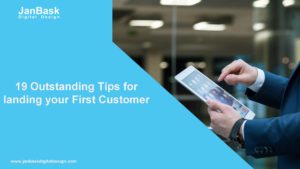19 Outstanding Tips for landing your First Customer