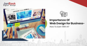 Importance of Web Design for Business – How To Earn With It?
