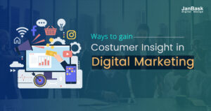 Ways to gain Customer Insight in Digital Marketing