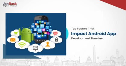Top 4 Factors That Impact The Development Timeline Of An Android App