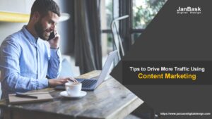 Tips to Drive More Traffic Using Content Marketing