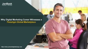 Why Digital Marketing Career Witnesses a Paradigm Shiftin the Global Marketplace?