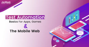Test Automation Basics for Apps, Games and the Mobile Web