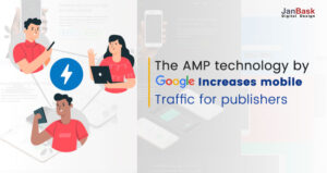 The AMP technology by Google increases mobile traffic for publishers