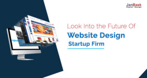 Look Into the Future Of Website Design startup Firm