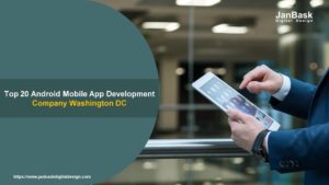 Top 20 Android Mobile App Development Company Washington DC