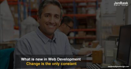 What is new in the World of Web Development – Change is the only constant