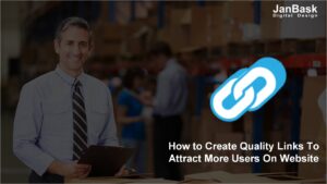 How to Create Quality Links To Attract More Users On Website