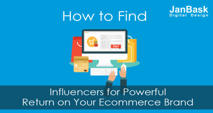 How to Find Influencers for Powerful Return on Your Ecommerce Brand