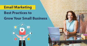 Email Marketing Best Practices to Grow Your Small Business