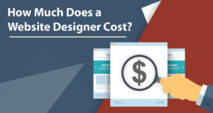 How Much Does It Cost To Hire a Website Designer to Build a Website?
