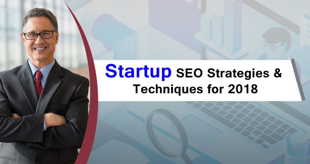 Top 5 SEO Strategies & Techniques for Startups Business in 2018