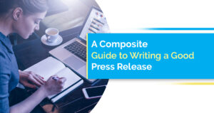 A Composite Guide to Writing a Good Press Release