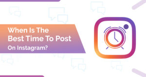 When Is The Best Time To Post On Instagram?