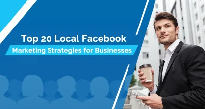 Top 20 Local Facebook Marketing Strategies for Businesses