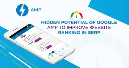 Hidden Potential Of Google AMP To Improve Website Ranking In SERP