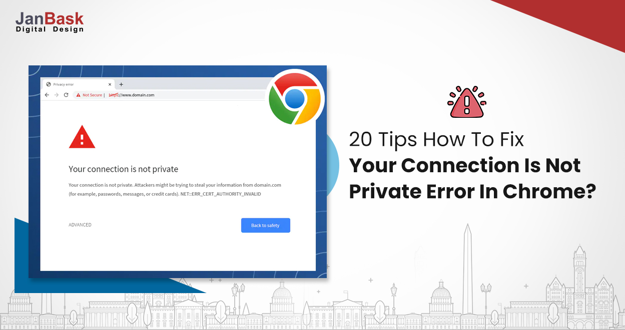 Fix 'Your Connection Is Not Private' Error in 20 Easy Steps