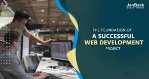 The Foundations of a Successful Web Development Project