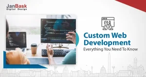 Everything you need to know before opting for a custom web development