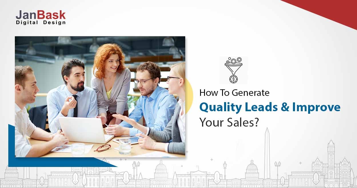 How to generate quality leads and improve your sales?