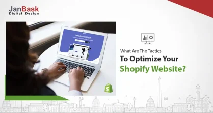 What are the Tactics to Optimize your Shopify Website?