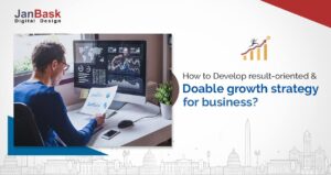 How to develop result-oriented and doable growth strategy for business?