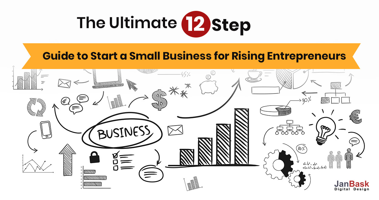 The Ultimate 12-Step Guide to Start a Small Business for Rising Entrepreneurs