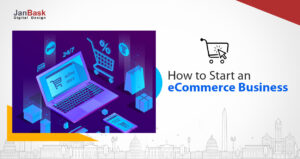 How To Start An Ecommerce Business?