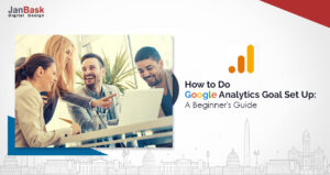 Beginners Guide On How To Do Google Analytics Goal Set Up