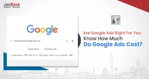 Are Google Ads Right For You – Know How Much Do Google Ads Cost?