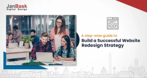 Comprehensive Guide To Build A Successful Website Redesign Strategy
