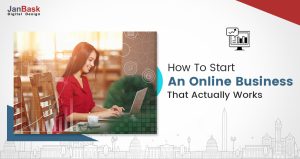 10+ Steps On How To Start An Online Business That Actually Works!