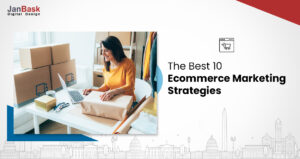 Gear Up Your Business With The Best 10 eCommerce Marketing Strategies