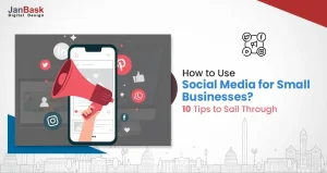 How to Use Social Media for Small Businesses? 10 Tips to Sail Through