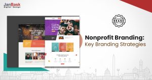 Nonprofit Branding: Key Branding Strategies That Nonprofits Must Adopt