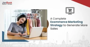 An Ultimate Guide to Ecommerce Marketing For Lead & Sales Generation