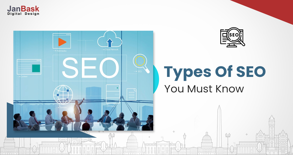 7 Types Of SEO You Must Know To Optimize Your Website