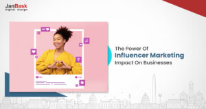 The Power Of Influencer Marketing And Its Impact On Businsess