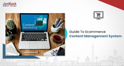 A Complete Guide To Ecommerce Content Management System