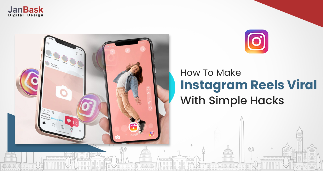 How To Make Instagram Reels Viral With Simple Hacks