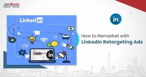 How To Remarket Like a Pro with LinkedIn Retargeting Ads