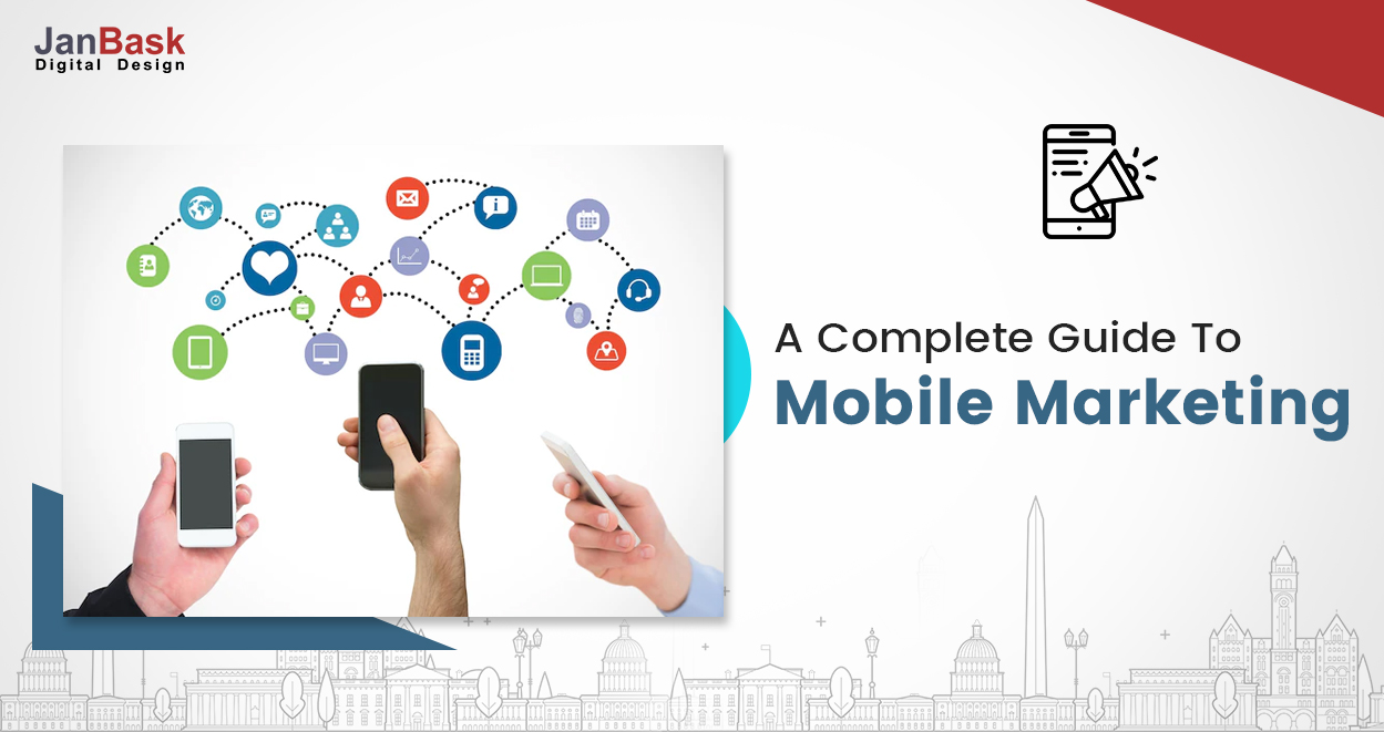 Mobile Marketing Guide: Learn About Its Benefits, Types And Strategies