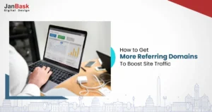 How To Get More Referring Domains To Boost Your Website Ranking