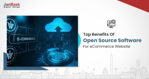 Top 11 Benefits Of Open Source eCommerce Platform For Your Business