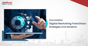 Successful Digital Marketing Franchise- Strategies And Solutions