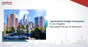 Top Website Design Companies In Los Angeles: Decoding The Law Of Attraction