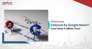 What Are Indexed Pages? Why Website Indexation Is A Must-have For Marketers?