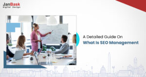 Mastering SEO Management: Strategies For Optimal Online Visibility