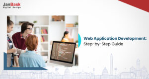 Web Application Development: Step by Step Guide